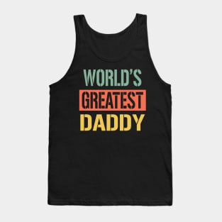 worlds greatest daddy Tank Top